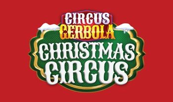 Christmas Show Tickets to the Amazing Circus Gerbola @ Winterval, Waterford and Belmont Demesne, Wicklow